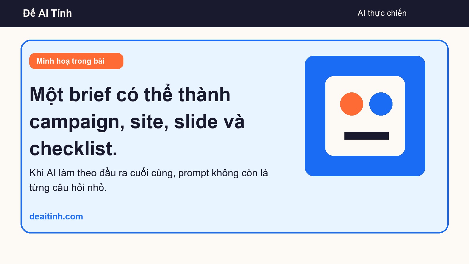 Một brief có thể thành campaign, site, slide và checklist. - ảnh minh hoạ bài viết Để AI Tính