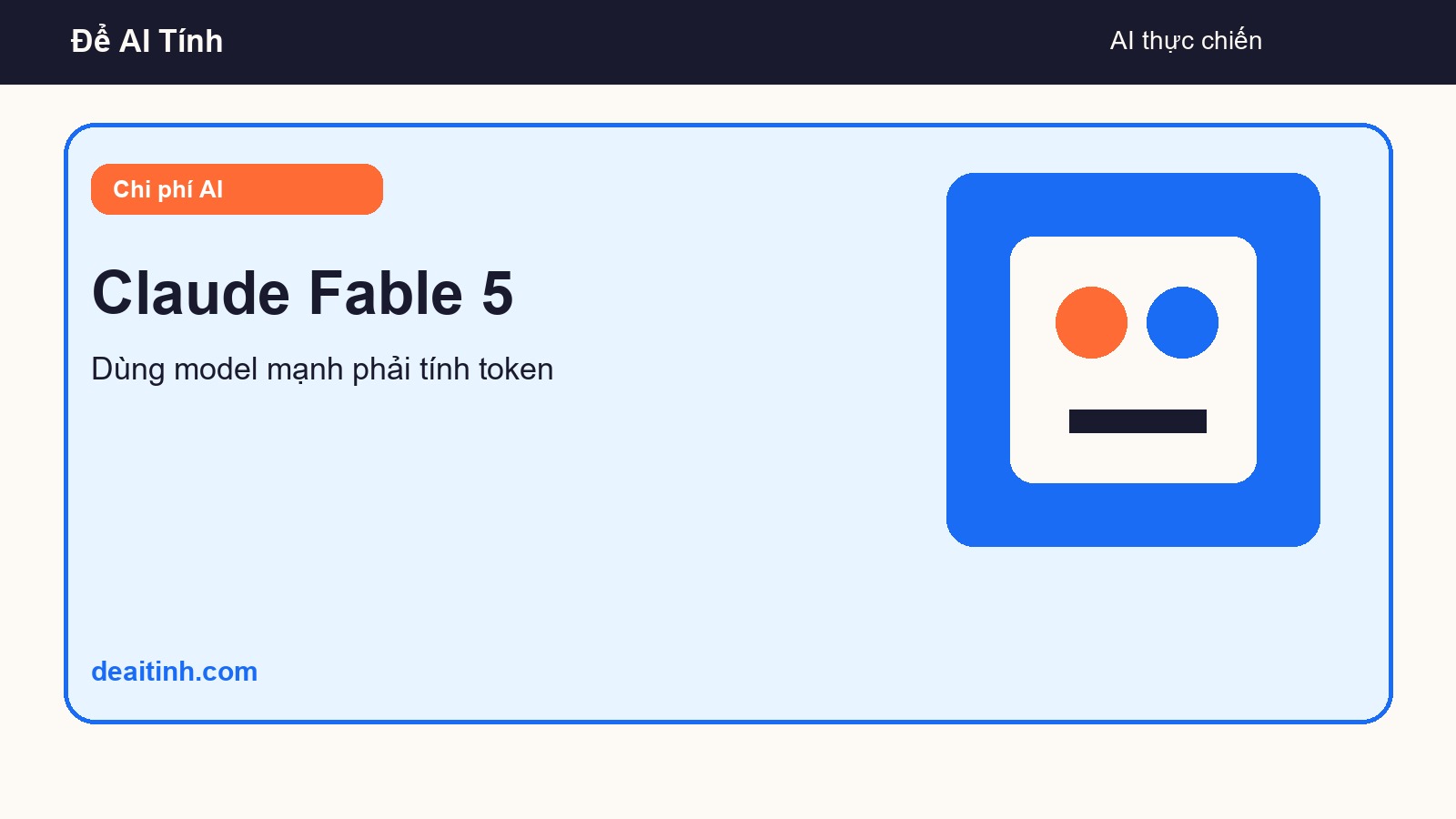 Claude Fable 5 sắp tính phí theo usage: người dùng AI cần hiểu token - ảnh đại diện bài viết Để AI Tính