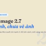 Ảnh đại diện Để AI Tính: MAI Image 2.7 của Microsoft, sửa ảnh, chưa vẽ ảnh