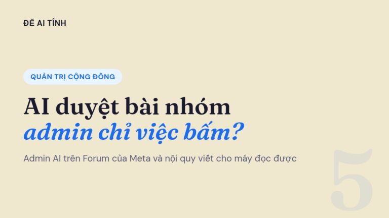 Meta cho AI duyệt bài nhóm trên Forum: admin group Việt nên chuẩn bị gì