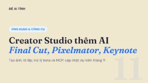 Ảnh đại diện Để AI Tính: Apple Creator Studio thêm AI cho Final Cut, Pixelmator, Keynote