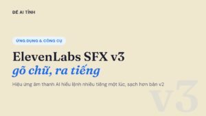 ElevenLabs SFX v3 tạo hiệu ứng âm thanh AI từ chữ