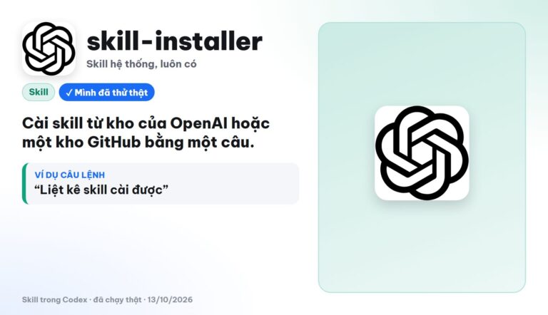 Cài skill cho Codex bằng một câu với skill-installer, và chuyện kho skill OpenAI đã ngừng cập nhật