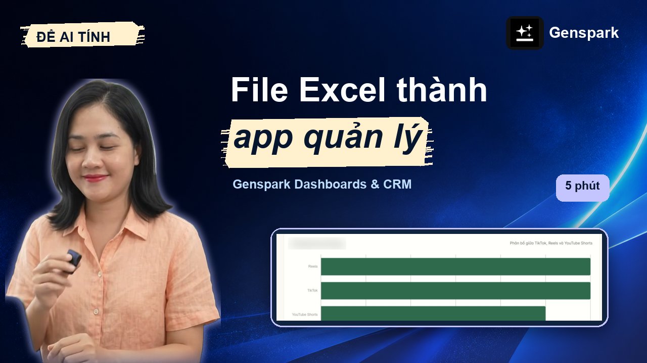 Genspark cho việc văn phòng đọc file số liệu dựng app và thiết kế nhanh