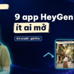 HeyGen có gì ngoài avatar? 9 app ít ai mở, thử thật hết 43 credit