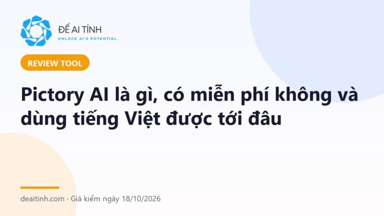 Pictory AI là gì, có miễn phí không và dùng tiếng Việt được tới đâu
