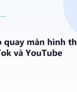 Skill từ video quay màn hình thành kịch bản TikTok và YouTube có lời bình