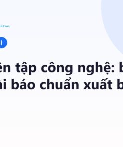 Skill tổng biên tập công nghệ: biến bản thảo thành bài báo chuẩn xuất bản