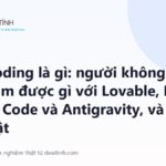 Vibe coding là gì: người không biết code dùng Lovable, Replit, Claude Code, Antigravity